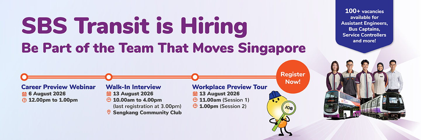 SBS Transit is Hiring. Career Preview Webinar 6 August, Walk-In Interview 13 August, Workplace Preview Tour 13 August. Register Now.